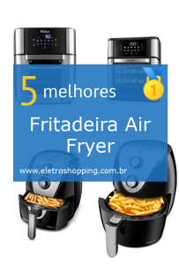 Melhores Fritadeiras Air Fryer