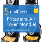 Melhores Fritadeiras Air Fryer Mondial