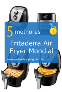 Melhores Fritadeiras Air Fryer Mondial