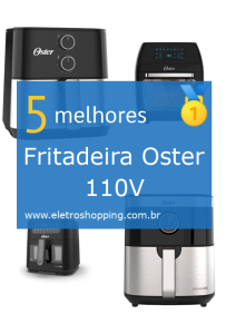 Melhores Fritadeiras Oster 110V