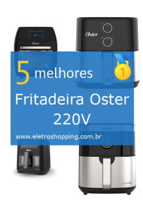 Melhores Fritadeiras Oster 220V