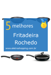 Melhores Fritadeiras Rochedo