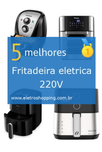Melhores Fritadeiras elétricas 220V