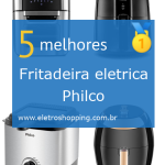 Melhores Fritadeiras elétricas Philco