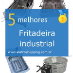 Melhores Fritadeiras industriais