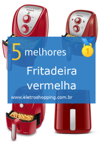 Melhores Fritadeiras vermelhas