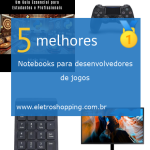 Notebooks para desenvolvedores de jogos