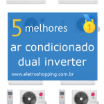 Melhores ar condicionados dual inverter