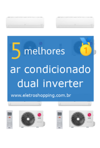 Melhores ar condicionados dual inverter