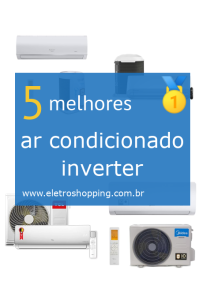 Melhores ar condicionados inverter