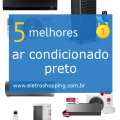 Melhores ar condicionados pretos