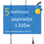 Melhores aspiradores 1300w