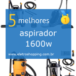 Melhores aspiradores 1600w