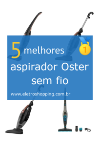 Melhores aspiradores Oster sem fio
