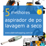 Melhores aspiradores de pó lavagem à seco