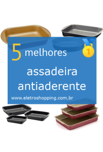 assadeiras antiaderentes