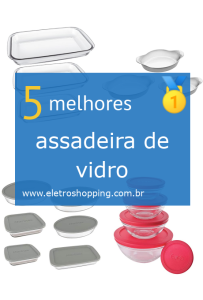 assadeiras de vidro