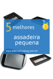 assadeiras pequenas