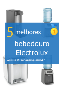 Melhores bebedouros Electrolux