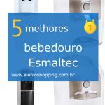 Melhores bebedouros Esmaltec