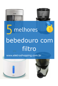 Melhores bebedouros com filtro