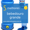 Melhores bebedouros grandes