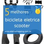 Melhores bicicletas elétrica scooter