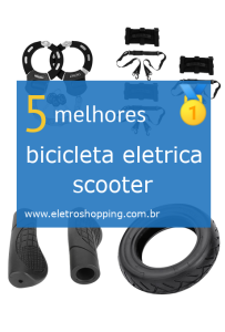 Melhores bicicletas elétrica scooter