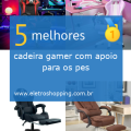 cadeiras gamer com apoio para os pés