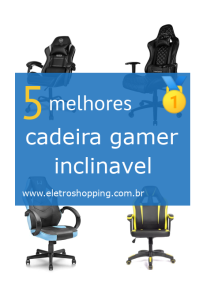 cadeiras gamer inclinaveis