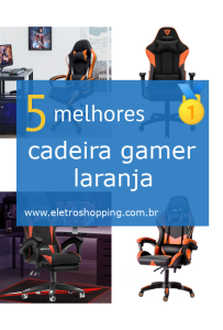 cadeiras gamer laranjas