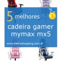 cadeiras gamer mymax mx5