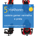 cadeiras gamer vermelhas e pretas