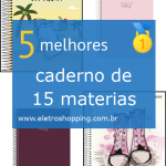 Melhores cadernos  de 15 matérias
