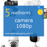 Melhor câmera 1080p