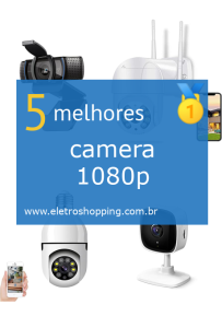 Melhor câmera 1080p