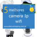 Melhor câmera Ip wifi