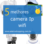 Melhor câmera Ip wifi