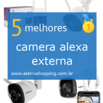 Melhor câmera alexa externa