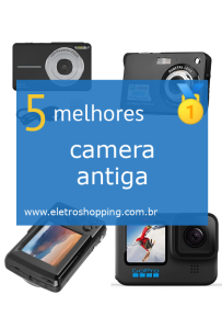 Melhor câmera antiga