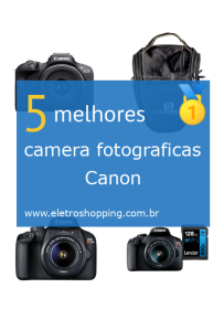 Melhor câmera fotográfica Canon