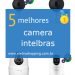 Melhor câmera intelbras