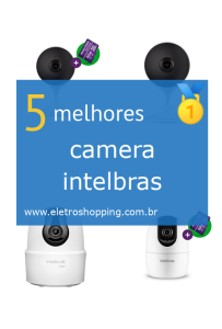 Melhor câmera intelbras