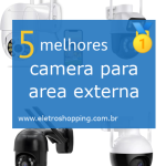 Melhor câmera para área externa