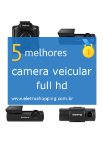 Melhor câmera veicular full hd