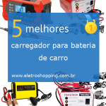 carregadores para bateria de carro