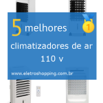 Melhores climatizadores de ar 110 v