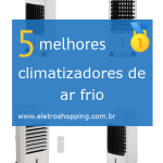 Melhores climatizadores de ar frio