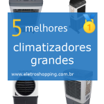 Melhores climatizadores grandes