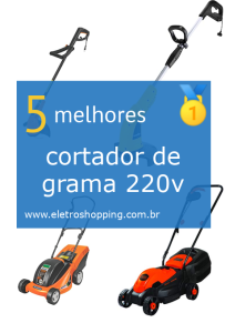 Melhor cortadores de grama 220v